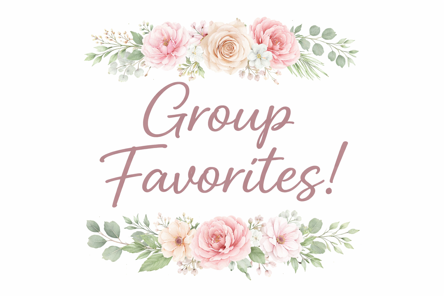 Group Favorites!